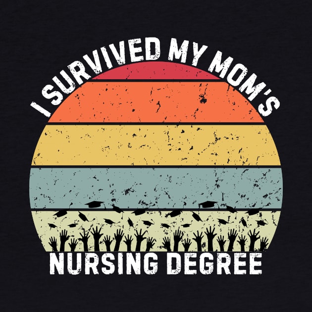 I survived my moms nursing degree Moms graduation Nursing student by blueyellow